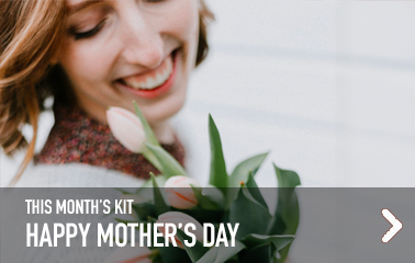This month's kit: Happy Mother's Day